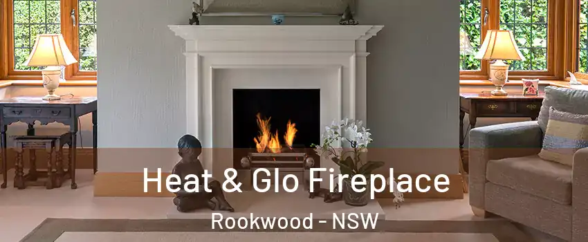 Heat & Glo Fireplace Rookwood - NSW