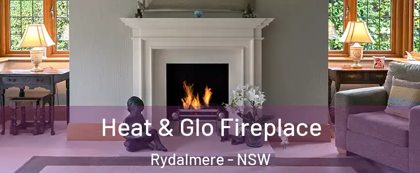 Heat & Glo Fireplace Rydalmere - NSW