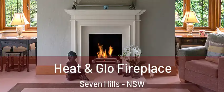 Heat & Glo Fireplace Seven Hills - NSW
