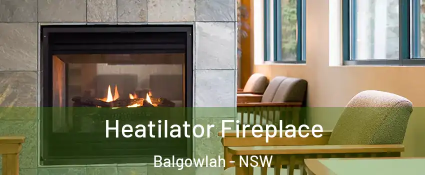 Heatilator Fireplace Balgowlah - NSW