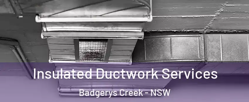 Insulated Ductwork Services Badgerys Creek - NSW
