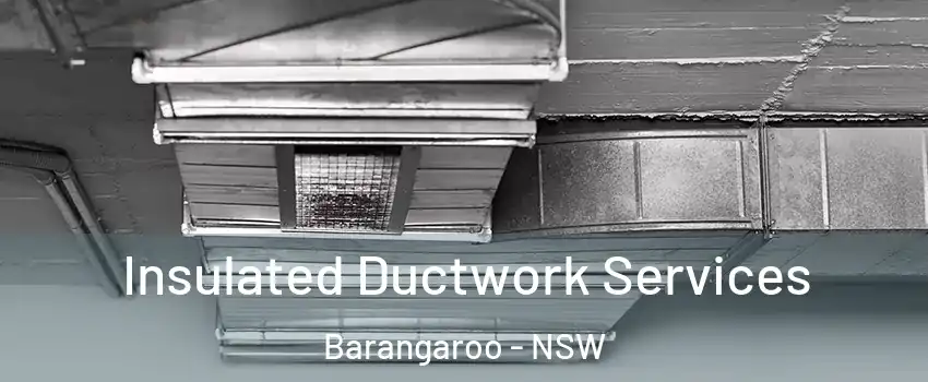 Insulated Ductwork Services Barangaroo - NSW