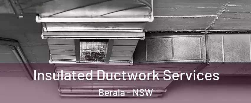 Insulated Ductwork Services Berala - NSW