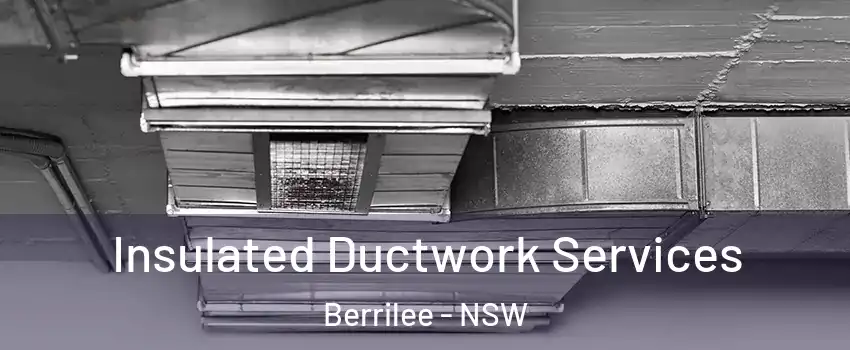 Insulated Ductwork Services Berrilee - NSW