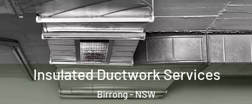 Insulated Ductwork Services Birrong - NSW