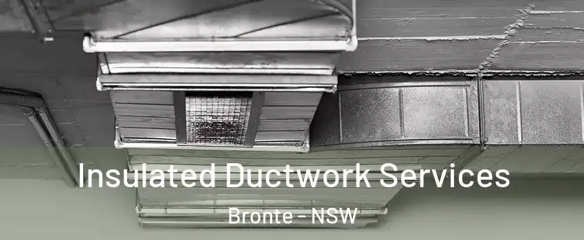 Insulated Ductwork Services Bronte - NSW