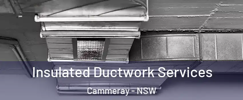 Insulated Ductwork Services Cammeray - NSW