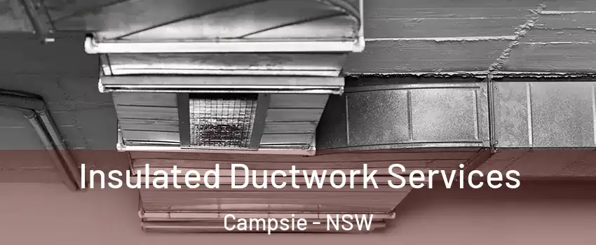Insulated Ductwork Services Campsie - NSW