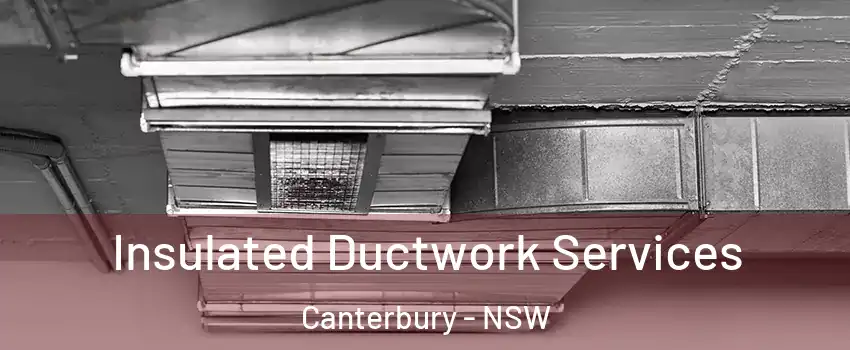 Insulated Ductwork Services Canterbury - NSW