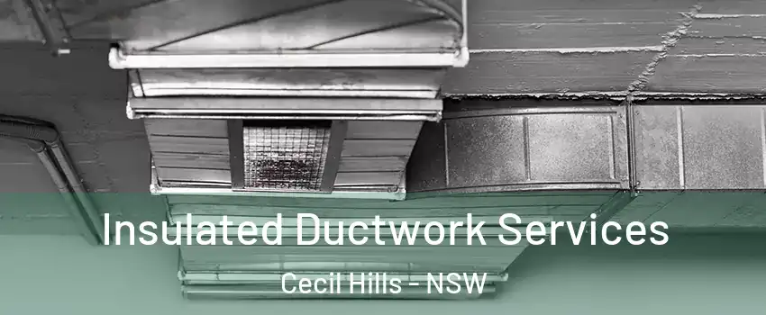 Insulated Ductwork Services Cecil Hills - NSW
