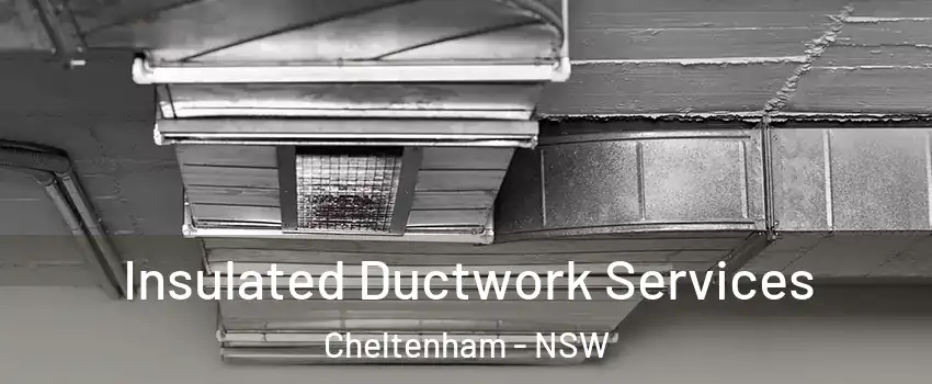 Insulated Ductwork Services Cheltenham - NSW