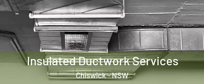Insulated Ductwork Services Chiswick - NSW