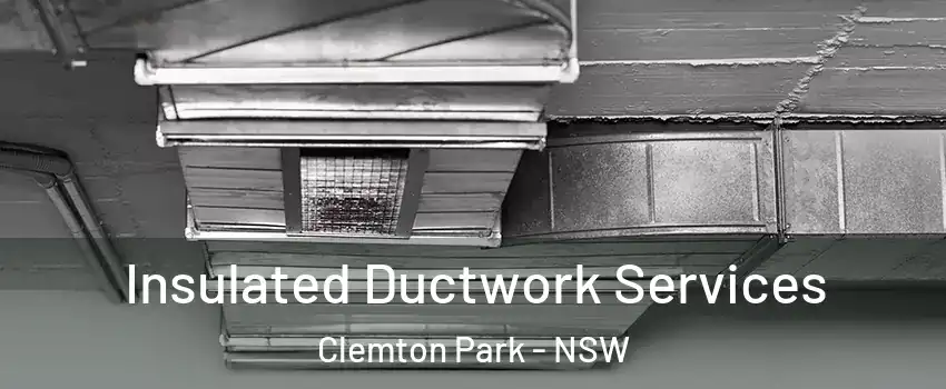 Insulated Ductwork Services Clemton Park - NSW