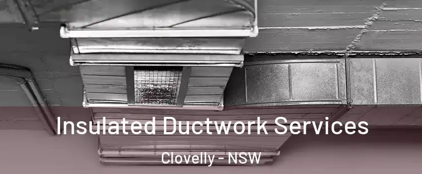 Insulated Ductwork Services Clovelly - NSW