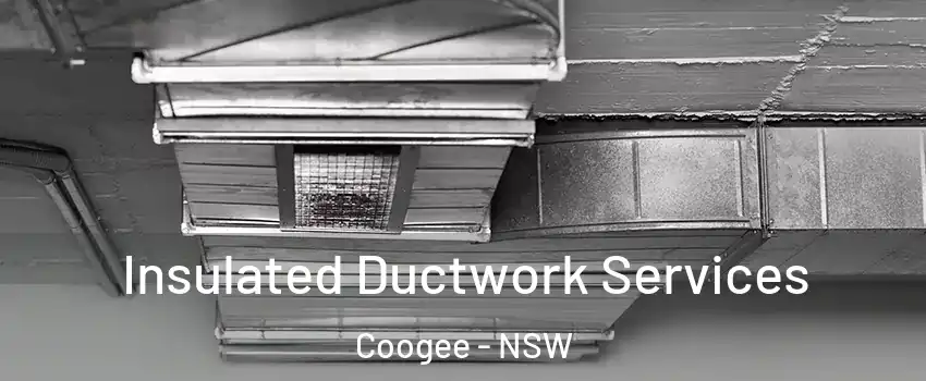 Insulated Ductwork Services Coogee - NSW
