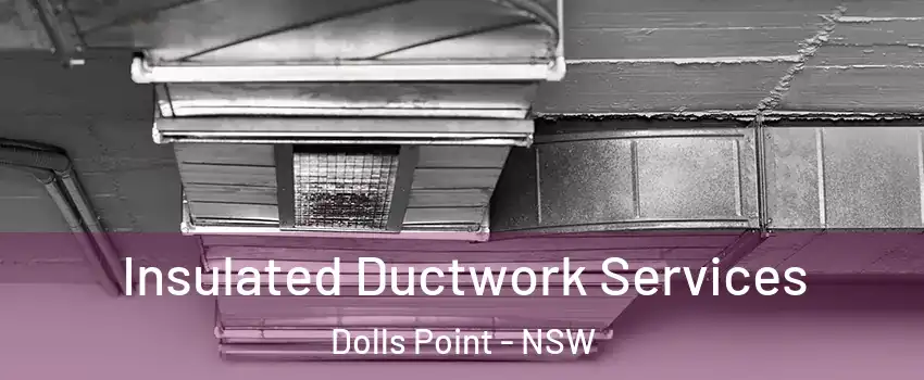Insulated Ductwork Services Dolls Point - NSW
