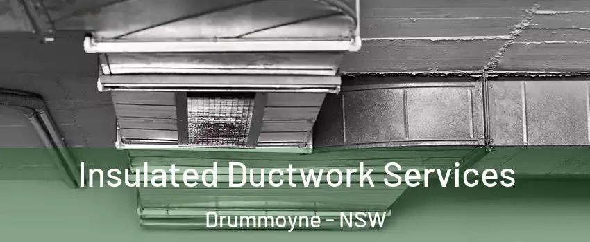  Insulated Ductwork Services Drummoyne - NSW
