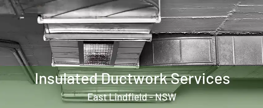 Insulated Ductwork Services East Lindfield - NSW