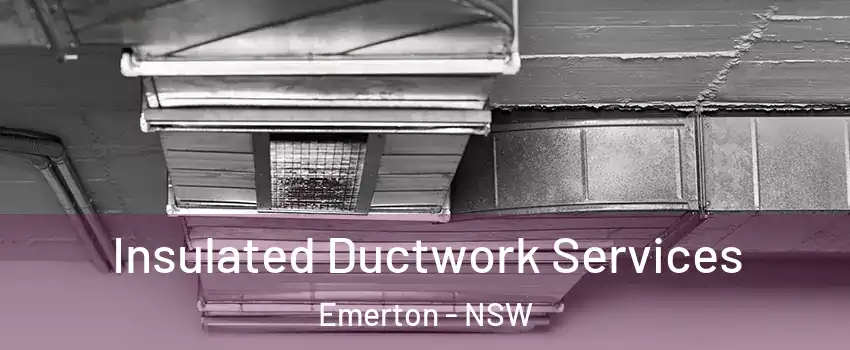 Insulated Ductwork Services Emerton - NSW