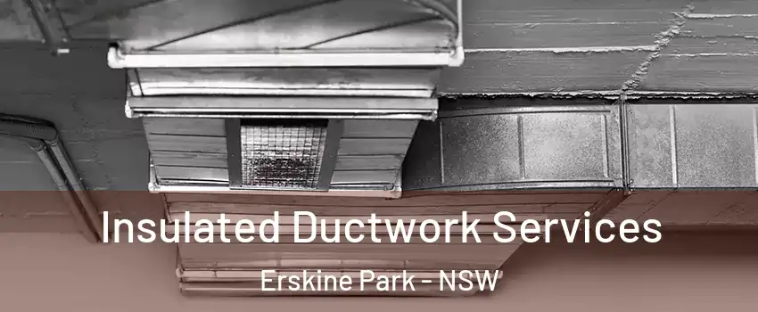 Insulated Ductwork Services Erskine Park - NSW