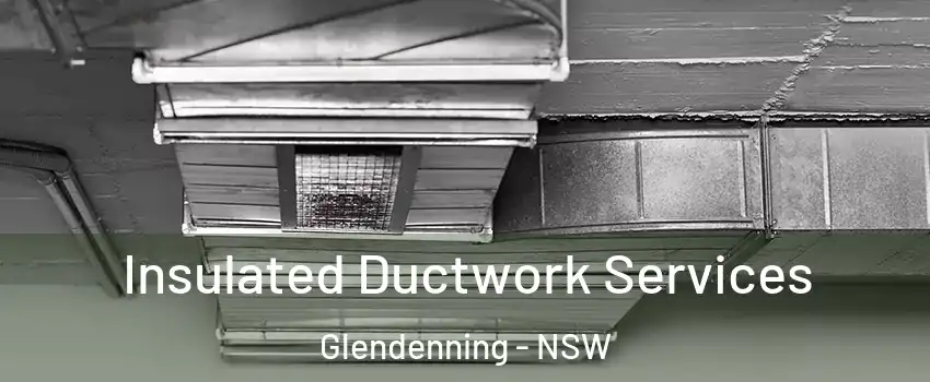 Insulated Ductwork Services Glendenning - NSW