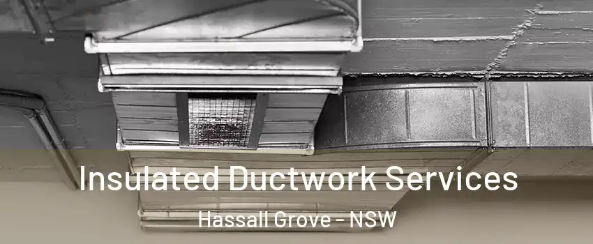 Insulated Ductwork Services Hassall Grove - NSW