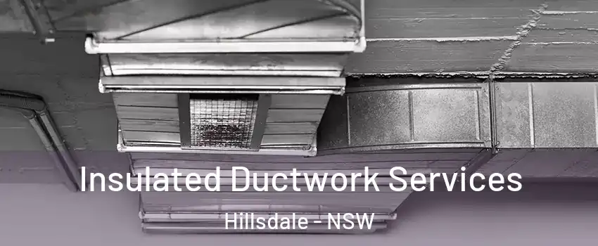 Insulated Ductwork Services Hillsdale - NSW