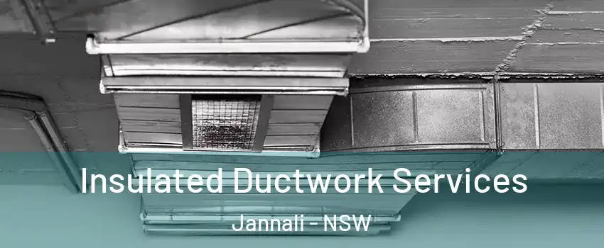 Insulated Ductwork Services Jannali - NSW