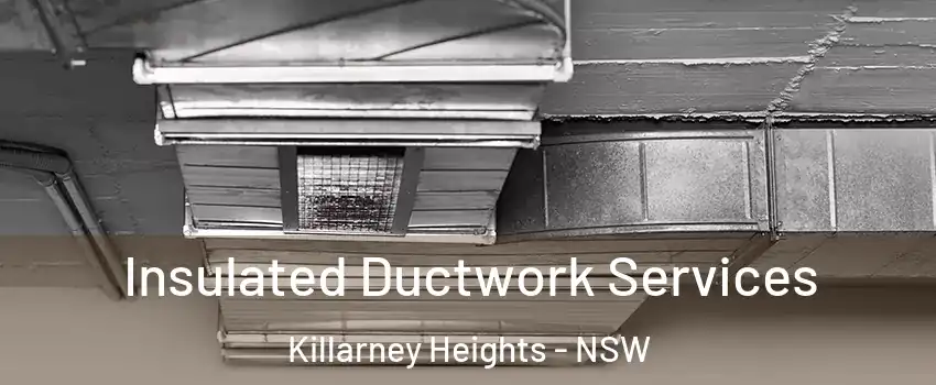 Insulated Ductwork Services Killarney Heights - NSW