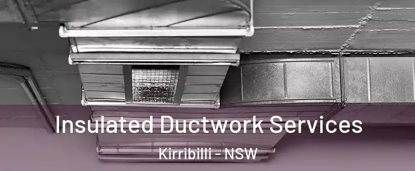 Insulated Ductwork Services Kirribilli - NSW