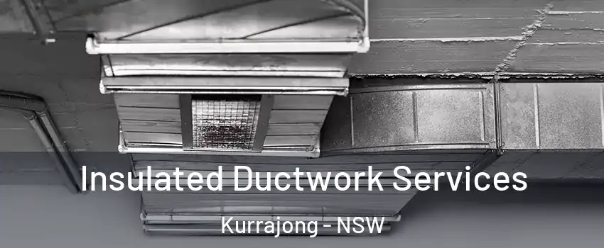Insulated Ductwork Services Kurrajong - NSW