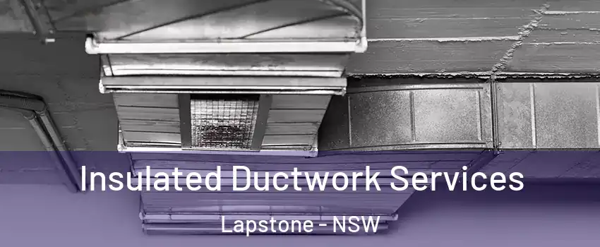 Insulated Ductwork Services Lapstone - NSW