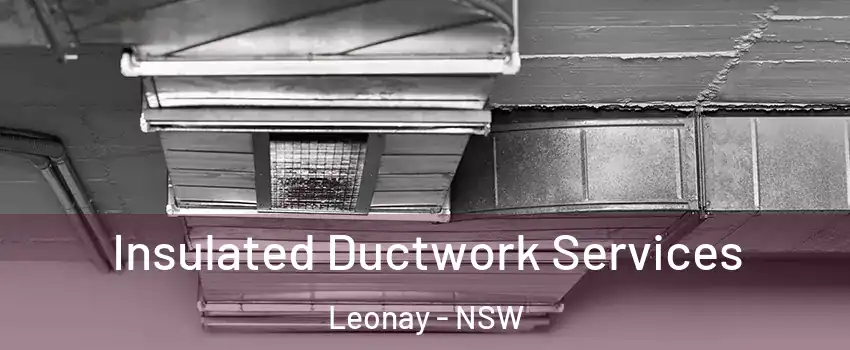 Insulated Ductwork Services Leonay - NSW