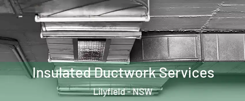 Insulated Ductwork Services Lilyfield - NSW