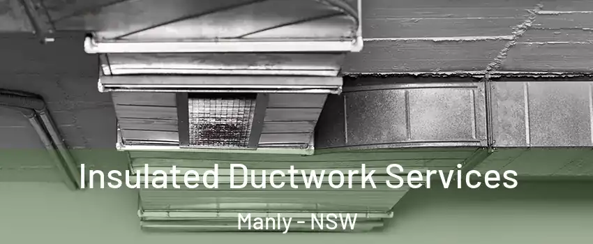 Insulated Ductwork Services Manly - NSW