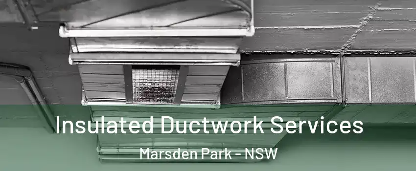 Insulated Ductwork Services Marsden Park - NSW
