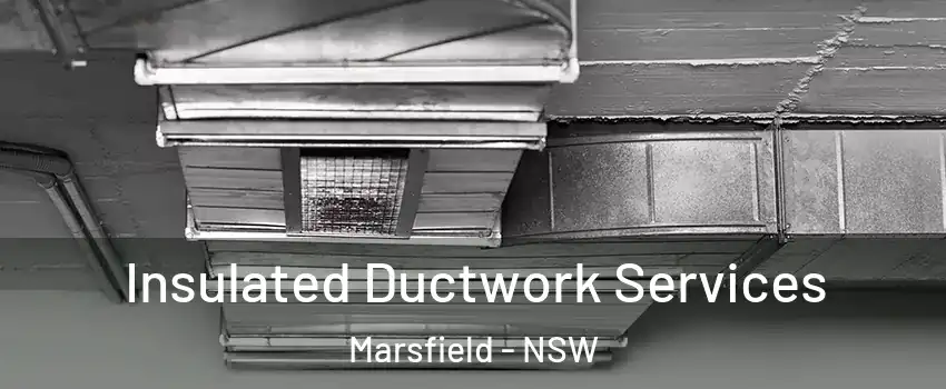 Insulated Ductwork Services Marsfield - NSW