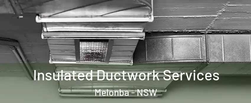 Insulated Ductwork Services Melonba - NSW