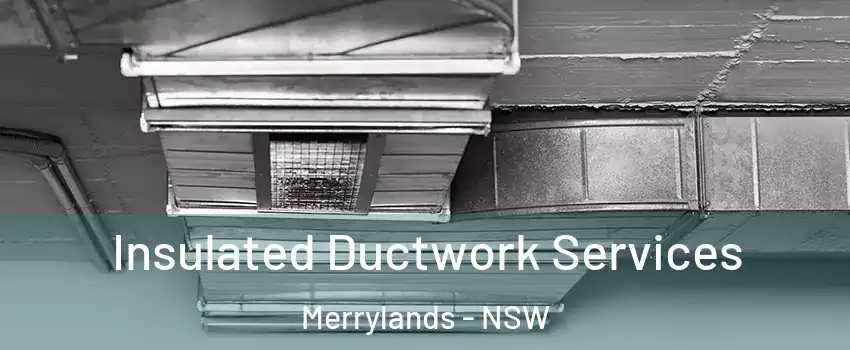 Insulated Ductwork Services Merrylands - NSW