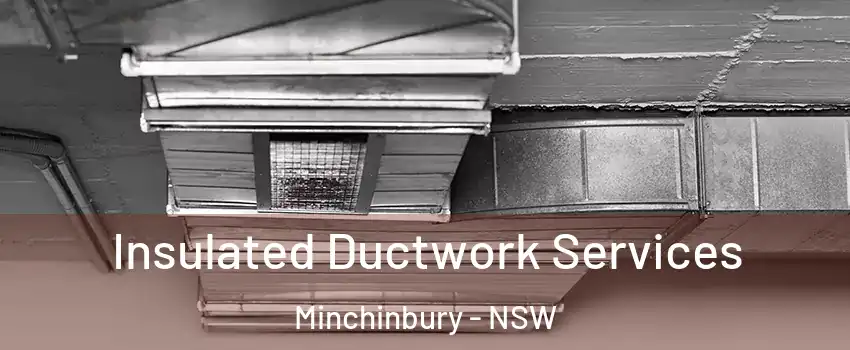 Insulated Ductwork Services Minchinbury - NSW