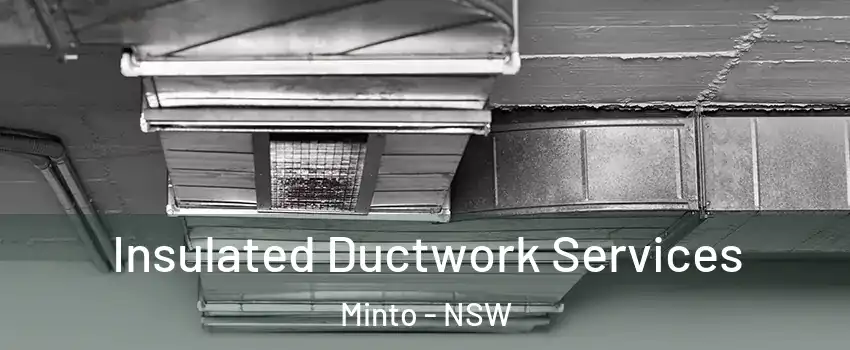 Insulated Ductwork Services Minto - NSW