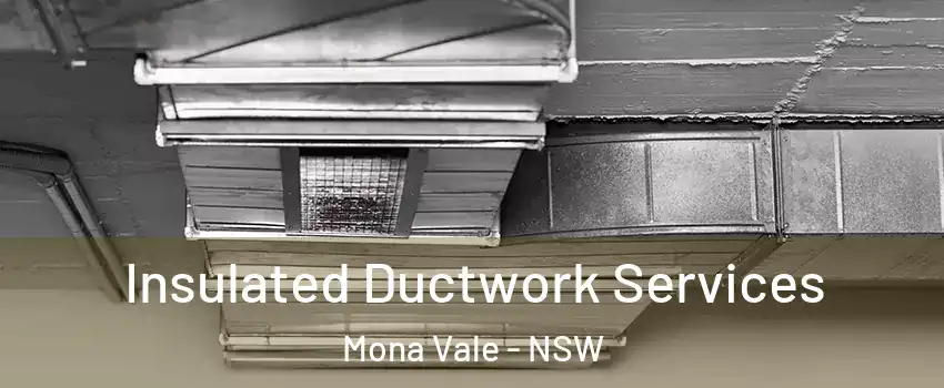 Insulated Ductwork Services Mona Vale - NSW