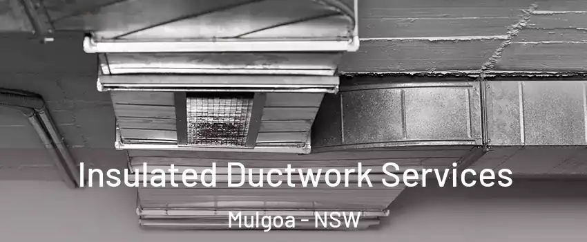 Insulated Ductwork Services Mulgoa - NSW