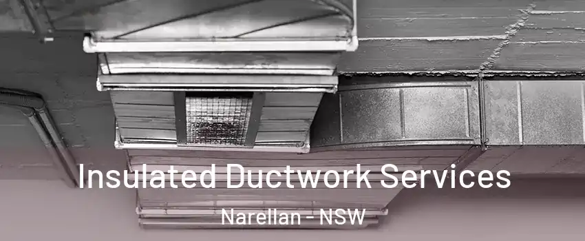 Insulated Ductwork Services Narellan - NSW
