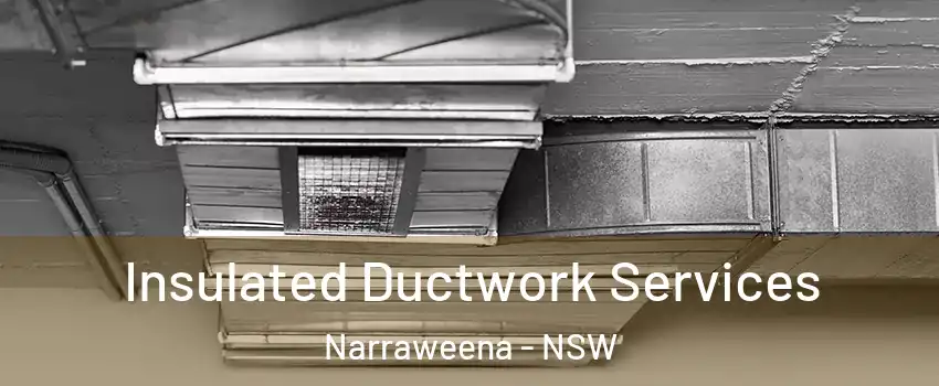 Insulated Ductwork Services Narraweena - NSW