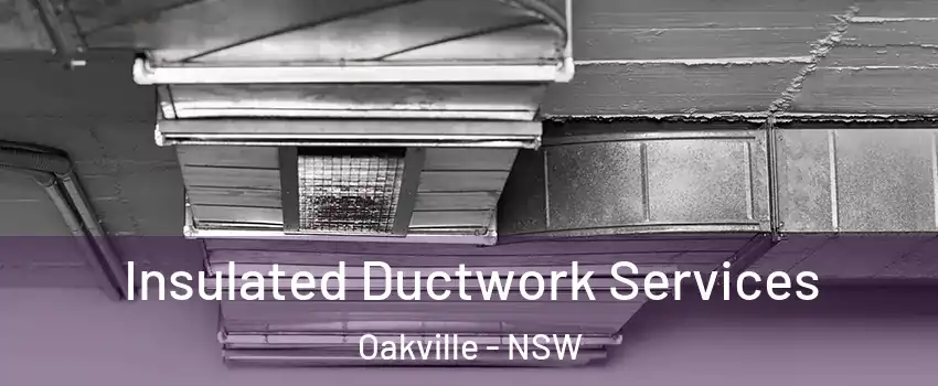 Insulated Ductwork Services Oakville - NSW