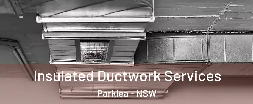 Insulated Ductwork Services Parklea - NSW
