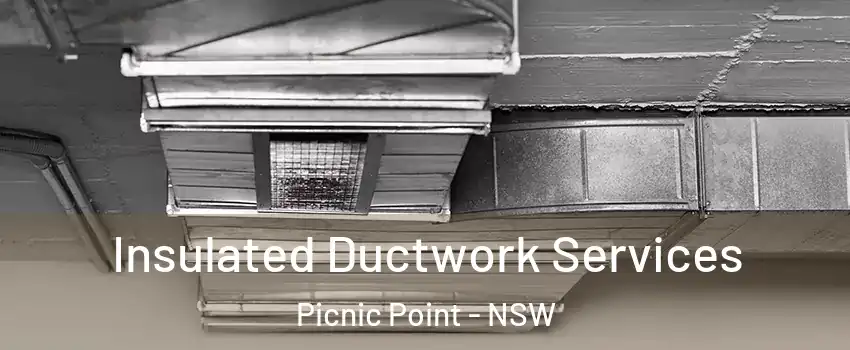 Insulated Ductwork Services Picnic Point - NSW