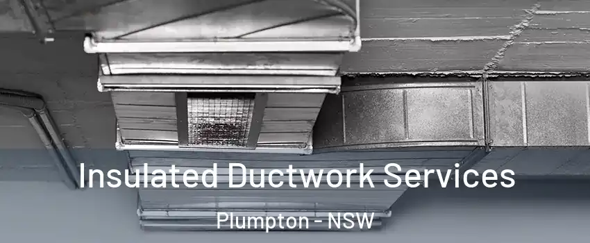 Insulated Ductwork Services Plumpton - NSW