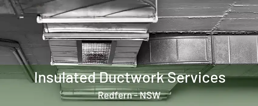 Insulated Ductwork Services Redfern - NSW